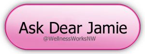 Dear Jamie Advice Column, Wellness Works NW